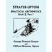 Strayer-Upton Practical Arithmetics BOOK 2, Part 1 (Yesterday's Classics)