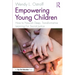 Empowering Young Children: How to Nourish Deep, Transformative Learning For Social Justice