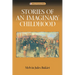 Stories of an Imaginary Childhood