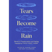Tears Become Rain: Stories of Transformation and Healing Inspired by Thich Nhat Hanh