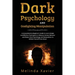 Dark Psychology and Gaslighting Manipulation: A Comprehensive Beginner's Guide to Learn Simple and Effective Techniques to Influence Human Behavior an