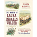 The World of Laura Ingalls Wilder: The Frontier Landscapes That Inspired the Little House Books