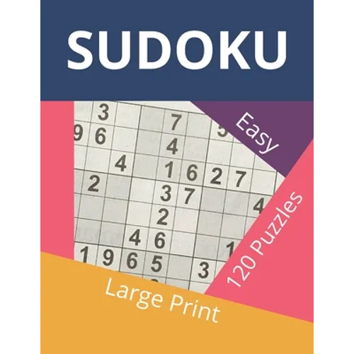 Sudoku Easy: Large Print Sudoku Book - 153 Pages and 120 Puzzles with Solutions