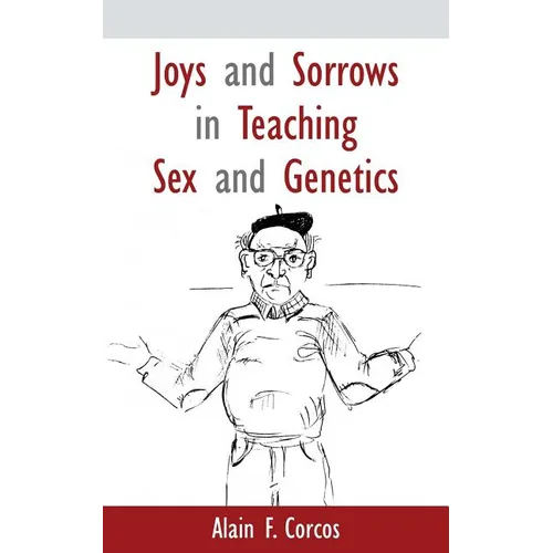 Joys and Sorrows in Teaching Sex and Genetics