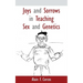 Joys and Sorrows in Teaching Sex and Genetics