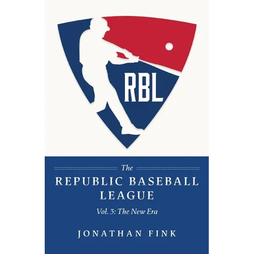 The Republic Baseball League: Vol. 3 - The New Era