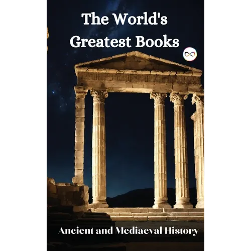 The World's Greatest Books (Ancient and Mediaeval History)