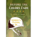 Before the Colors Fade