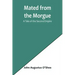 Mated from the Morgue: A Tale of the Second Empire