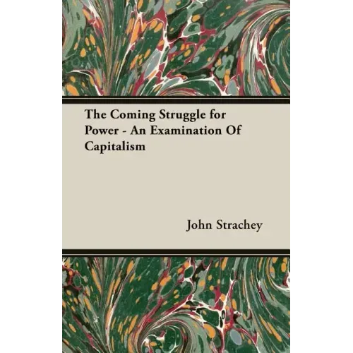 The Coming Struggle for Power - An Examination Of Capitalism