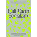 Half-Earth Socialism: A Plan to Save the Future from Extinction, Climate Change and Pandemics