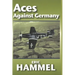 Aces Against Germany: The American Aces Speak Vol. II