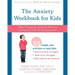 The Anxiety Workbook for Kids: Take Charge of Fears and Worries Using the Gift of Imagination
