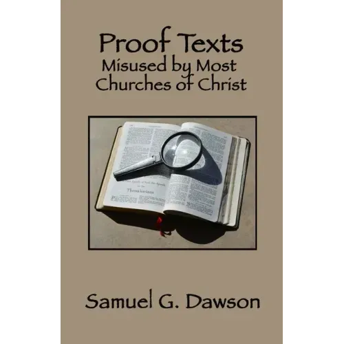 Proof Texts Misused by Most Churches of Christ