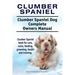 Clumber Spaniel. Clumber Spaniel Dog Complete Owners Manual. Clumber Spaniel book for care, costs, feeding, grooming, health and training.