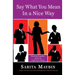 Say What You Mean in a Nice Way: Working Together Better in High-Tech Times
