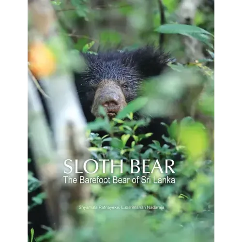 Sloth Bear: The Barefoot Bear of Sri Lanka