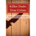 Killer Dads: True Crime: Dads Who Killed Their Kids: Paternal Filicide