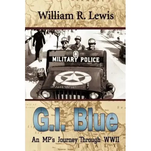GI Blue: An MP's Journey Through World War II