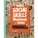 The Social Skills Workbook for Teens: Exercises and Tools for Building Empathy and Boosting Confidence