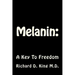Melanin: : A Key To Freedom