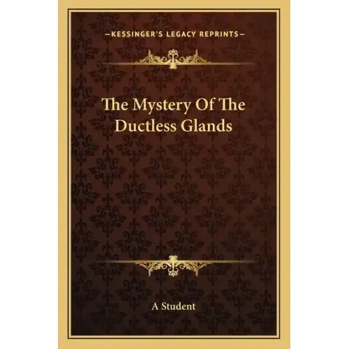 The Mystery of the Ductless Glands