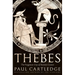 Thebes: The Forgotten City of Ancient Greece