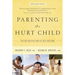 Parenting the Hurt: Helping Adoptive Families Heal and Grow