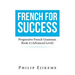 French for Success: Progressive French Grammar. Book 4 (Advanced Level)