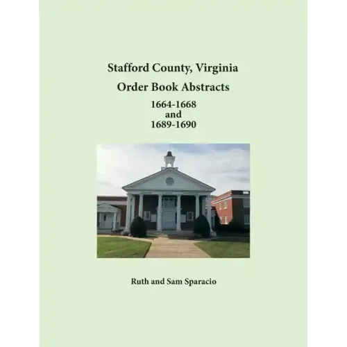 Stafford County, Virginia Order Book Abstracts 1664-1668 and 1689-1690