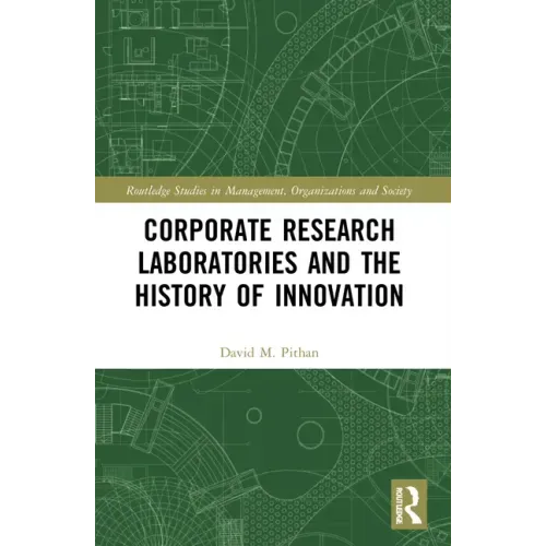 Corporate Research Laboratories and the History of Innovation