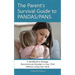 The Parent's Survival Guide to PANDAS/PANS: A Handbook to Manage Neuroimmune Disorders in Your Child Without Losing Your Mind