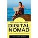 Digital Nomad: How to Become a Digital Nomad (A Guide to Traveling and Working From Anywhere)
