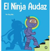 El Ninja Audaz: Un libro para niños sobre el establecimiento de metas
