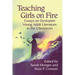 Teaching Girls on Fire: Essays on Dystopian Young Adult Literature in the Classroom