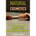 Natural Cosmetics: 15 Homemade Organic Makeup Recipes: (Homemade Cosmetics, Homemade Makeup)