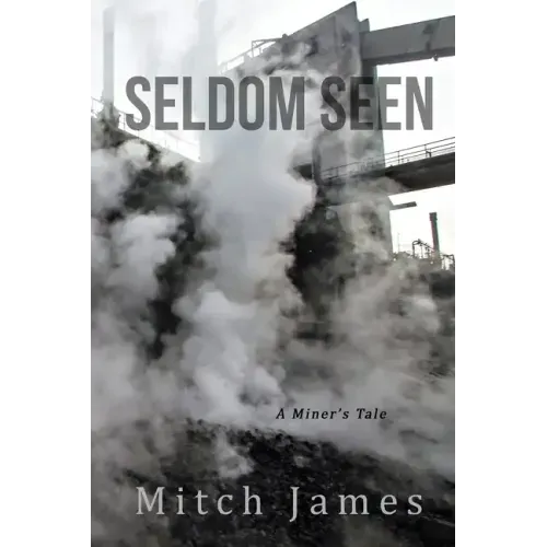Seldom Seen: A Miner's Tale