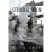 Seldom Seen: A Miner's Tale