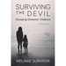 Surviving the Devil - Escaping Domestic Violence: A True Story