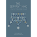 The Servant King: A Study of the Gospel of Luke