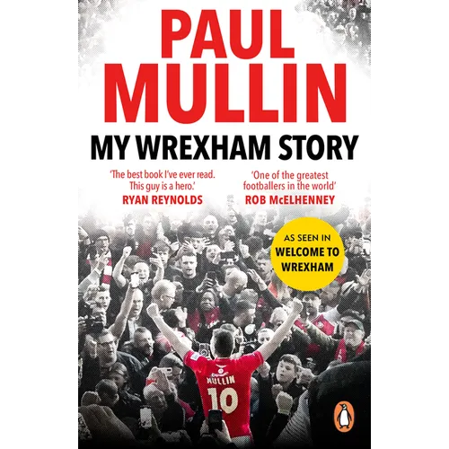 My Wrexham Story: The Inspirational Autobiography from the Beloved Football Hero
