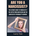 Are You A Narcissist? The Ultimate Guide To Finding Out If You Suffer From Narcissism And The Narcissistic Personality Disorder