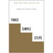 Three Simple Steps: A Map to Success in Business and Life
