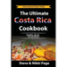 The Ultimate Costa Rica Cookbook: Healthy, Quick, & Easy Meals