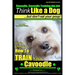 Cavoodle, Cavoodle Training AAA AKC: Think Like a Dog But Don't Eat Your Poop! Cavoodle Expert Dog Training: Here's EXACTLY How To TRAIN Your Cavoodle