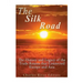 The Silk Road: The History and Legacy of the Trade Routes that Connected Europe and Asia