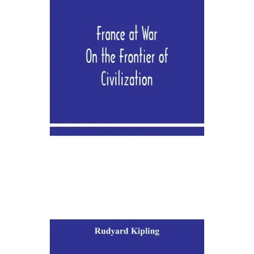France at War: On the Frontier of Civilization