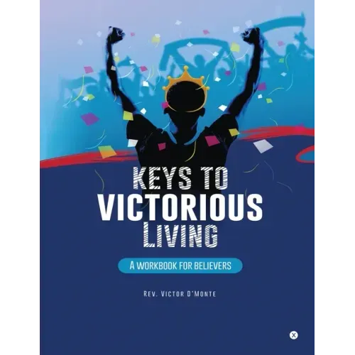 Keys to victorious living: A workbook for believers