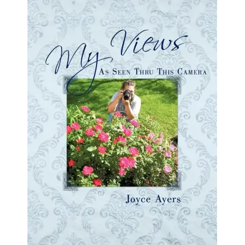 My Views As Seen Thru This Camera