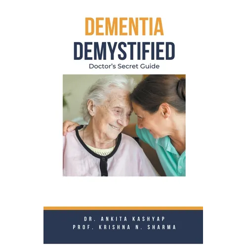 Dementia Demystified: Doctor's Secret Guide